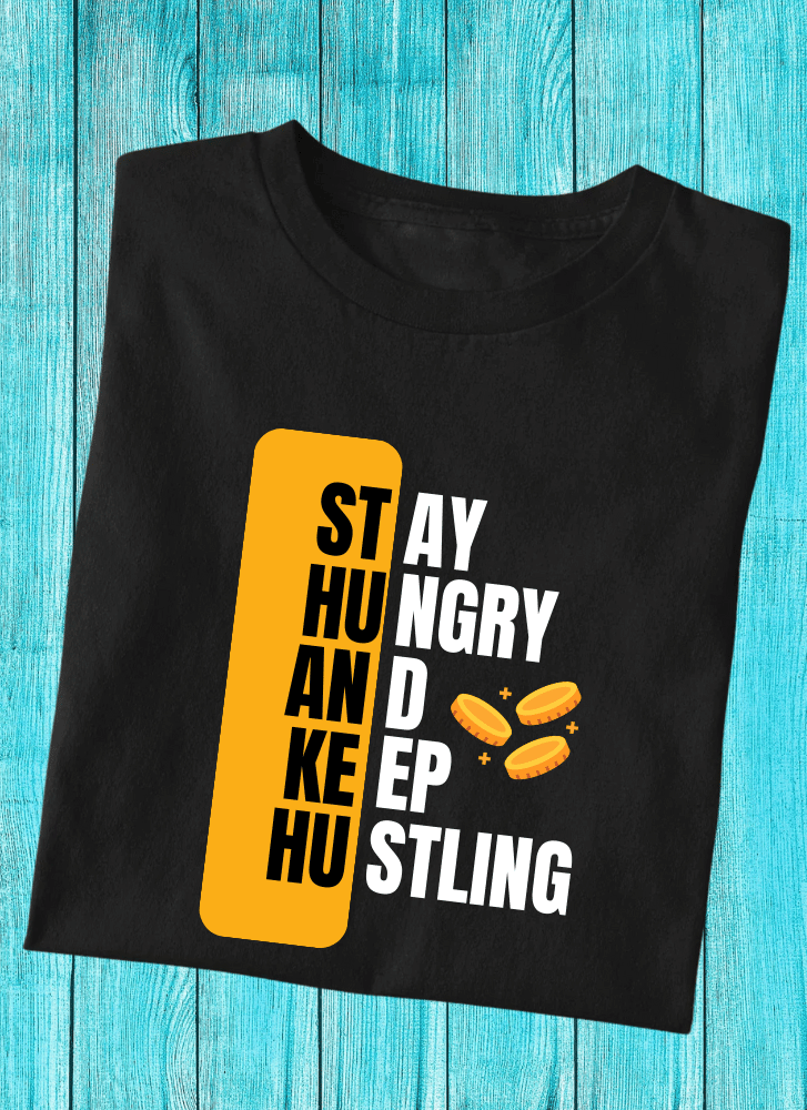 Stay Hungry Keep Hustling