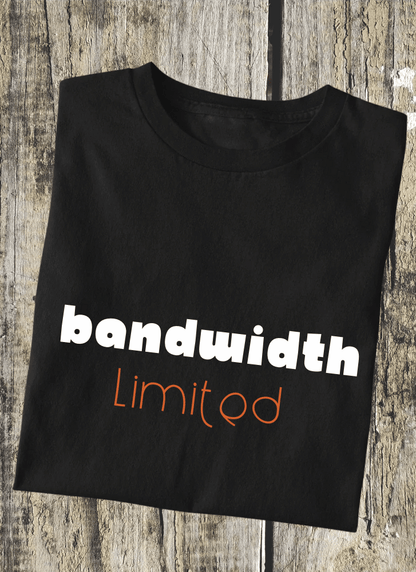 Bandwidth Limited