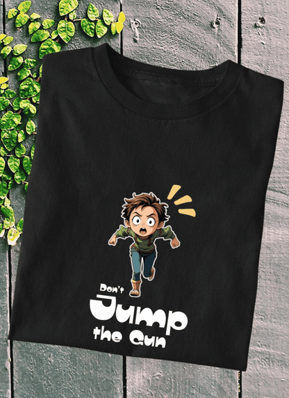 Don't Jump the Gun