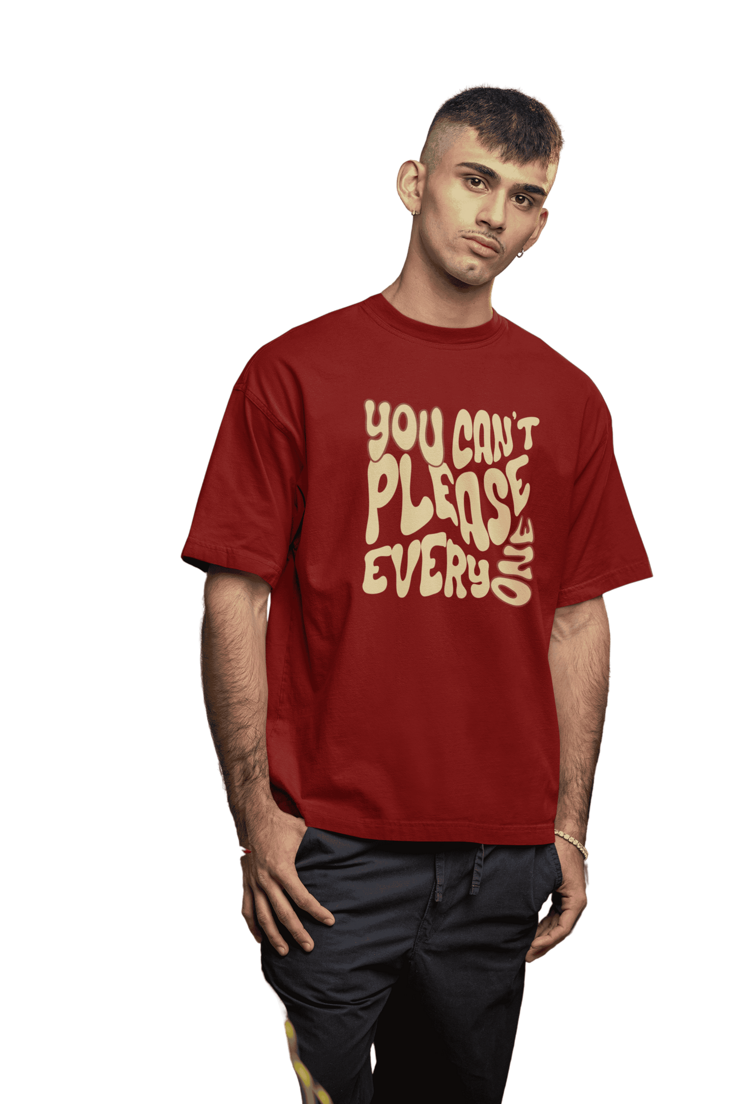 You Can't Please Every One