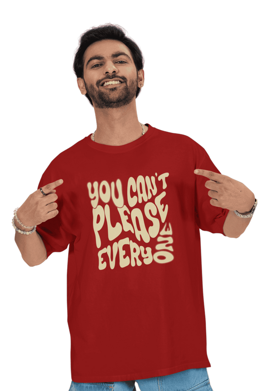 You Can't Please Every One